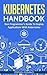 Kubernetes Handbook: Non-Programmer’s Guide To Deploy Applications With Kubernetes