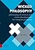 Wicked Philosophy: Philosophy of Science and Vision Development for Complex Problems (Perspectives on Inter- and Transdisciplinarity)