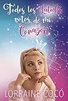Todos los latidos rotos de mi corazón by Lorraine Cocó