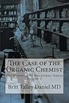 The Case of the Organic Chemist (The Mysteries of MacArthur Donne #2) The Case of the Organic Chemist (The Mysteries of MacArthur Donne #2)