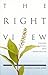 The Right View (Wisdom Light Series, #1)
