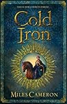 Cold Iron by Miles Cameron Cold Iron by Miles Cameron