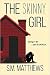 The Skinny Girl