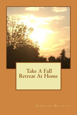 Take A Fall Retreat At Home (Paperback)
