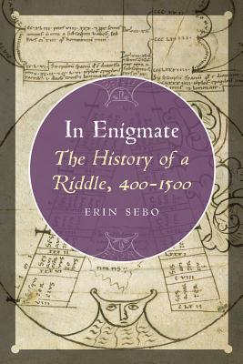 In Enigmate: The History of a Riddle, 400 - 1500