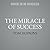The Miracle of Success