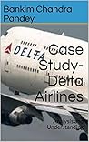 Case Study- Delta Airlines: Analysis and Understanding