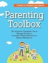 Parenting Toolbox: 125 Activities Therapists Use to Reduce Meltdowns, Increase Positive Behaviors & Manage Emotions