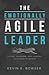 The Emotionally Agile Leade...