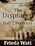 The Displaced: Fall of a Fortress