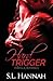 Hard Trigger: A Rogue Romance