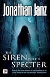 The Siren and The Specter by Jonathan Janz
