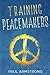 Training Peacemakers