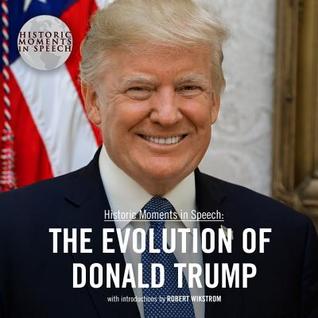 The Evolution of Donald Trump (Historic Moments in Speech)