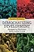 Democratizing Development: Struggles for Rights and Social Justice in India