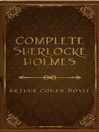 The Complete Sherlock Holmes: Full