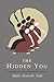 Hidden You: What You are an...