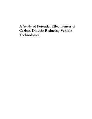 A Study of Potential Effectiveness of Carbon Dioxide Reducing Vehicle Technologies