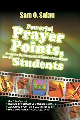 Powerful Prayer Points For Students (Students Self Help Book (Sshbs))