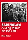 Sam Nolan: A Long March on the Left