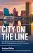 City on the Line: How Baltimore Transformed Its Budget to Beat the Great Recession and Deliver Outcomes