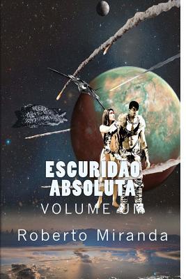 Escuridão Absoluta - Volume Um: versão estendida e revisada