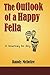 The Outlook of a Happy Fell...