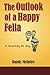 The Outlook of a Happy Fella by Randy McIntire