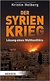 Der Syrien-Krieg: Lösung eines Weltkonflikts