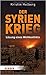 Der Syrien-Krieg: Lösung eines Weltkonflikts