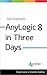 AnyLogic 8 in Three Days: A Quick Course in Simulation Modeling