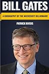 Bill Gates: A Biography of the Microsoft Billionaire