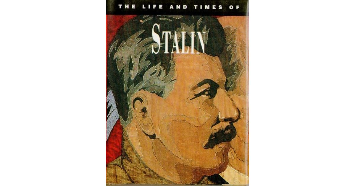 Stalin Life The Life and Times of Joseph Stalin by ian-schott