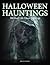 Halloween Hauntings: 300 Real-Life Ghost Stories