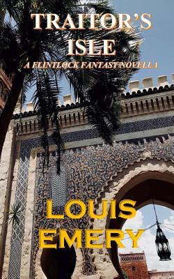 Traitor's Isle: A Flintlock Fantasy Novella