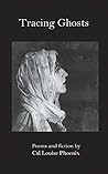 Tracing Ghosts by Cal Louise Phoenix