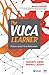 The Vuca Learner: Future-Proof Your Relevance