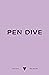Pen Dive: Issue One