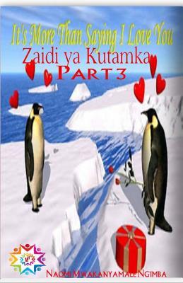 More Than Saying 3: Zaidi YA Kutamka 3 (Swahili Edition)