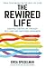 The Rewired Life by Erica Spiegelman