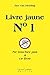 Livre Jaune No. 1 (French Edition)