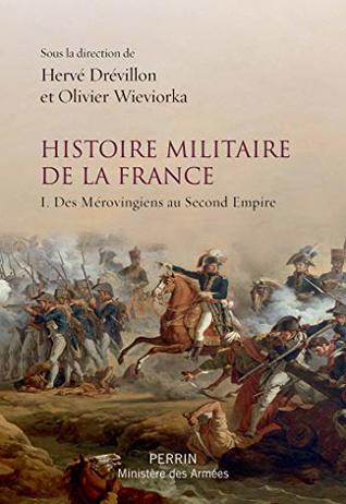 Histoire militaire de la France (T1) (French Edition)