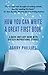 How You Can Write A Great First Book by Barry Phillips