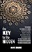 The Key to the Hidden: the Wisdom of the Druids, the Swastika, the Pact with Nature, Merlin the Magician, the Legend of the Grail, the Mystery of ... Secret of Buddha and Jesus (French Edition)