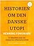 Historien om den danske utopi  by Henning Fonsmark