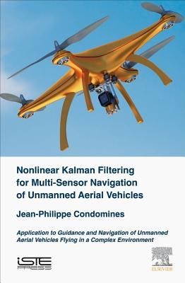 Nonlinear Kalman Filter for Multi-Sensor Navigation of Unmanned Aerial Vehicles: Application to Guidance and Navigation of Unmanned Aerial Vehicles Flying in a Complex Environment