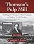 Thomson's Pulp Mill by Carroll C. Jones