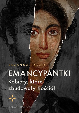 Emancypantki. Kobiety, które zbudowały Kościół (Paperback)