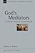 God's Mediators: A Biblical Theology of Priesthood