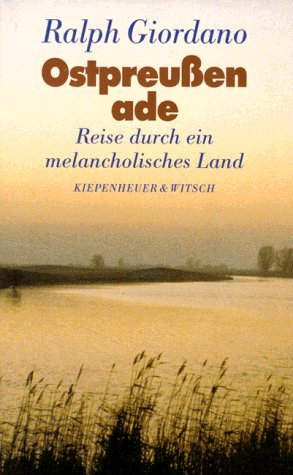 Ostpreußen ade: Reise durch ein melancholisches Land